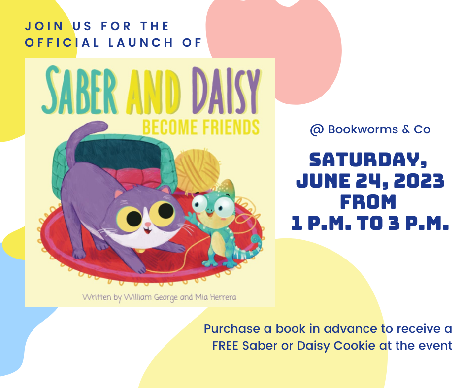Saber & Daisy Become Friends Official Book Launch Poster - Event to be held June 24, 2023 at Bookworms & Co in Aurora from 1 to 3 p.m.